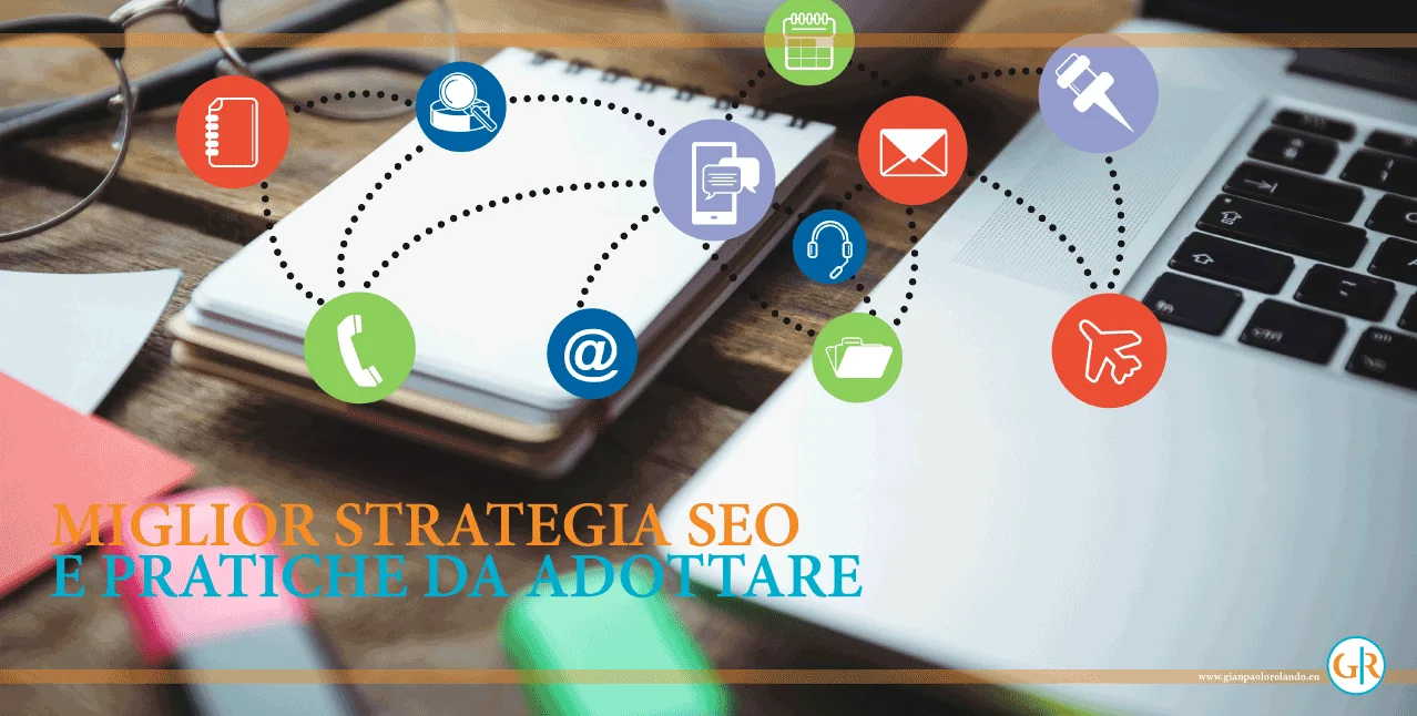 GR Gianpaolo Rolando MIGLIOR STRATEGIA SEO E PRATICHE DA ADOTTARE